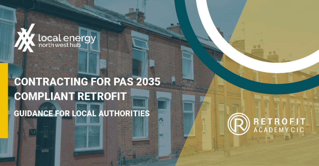 A post with brick houses as the background and white text that reads "Contracting for PAS 2035 compliant Retrofit guidance for local authorities" in one corner, there is the Retrofit Academy logo and in another there is the Local Energy North West hub logo.